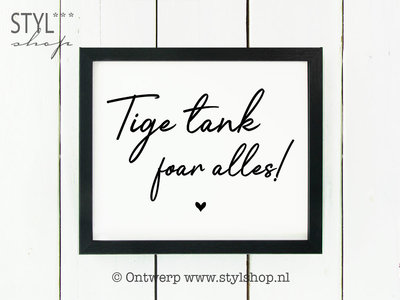 Hedendaags Poster Tige tank foar alles Frysk / Fries - Styl*Shop - Uniek en IJ-51